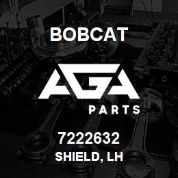 7222632 Bobcat SHIELD, LH | AGA Parts