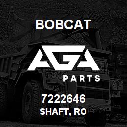 7222646 Bobcat SHAFT, RO | AGA Parts