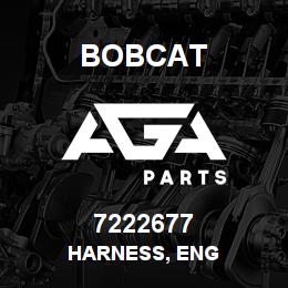 7222677 Bobcat HARNESS, ENG | AGA Parts