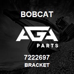7222697 Bobcat BRACKET | AGA Parts