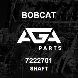 7222701 Bobcat SHAFT | AGA Parts