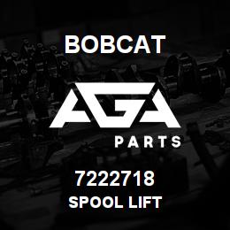 7222718 Bobcat SPOOL LIFT | AGA Parts