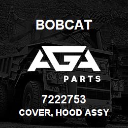 7222753 Bobcat COVER, HOOD ASSY | AGA Parts