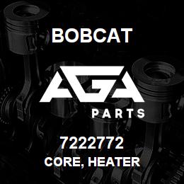 7222772 Bobcat CORE, HEATER | AGA Parts