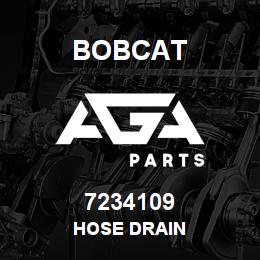7234109 Bobcat HOSE DRAIN | AGA Parts