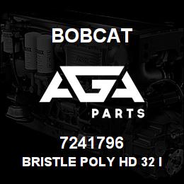 7241796 Bobcat BRISTLE POLY HD 32 IN. CONVOLUTE (1 PACK OF 25) | AGA Parts