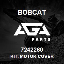 7242260 Bobcat KIT, MOTOR COVER | AGA Parts
