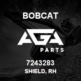 7243283 Bobcat SHIELD, RH | AGA Parts