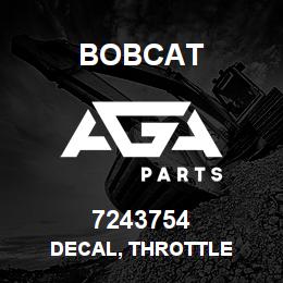7243754 Bobcat DECAL, THROTTLE | AGA Parts