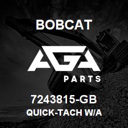 7243815-GB Bobcat QUICK-TACH W/A | AGA Parts