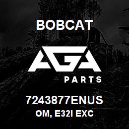 7243877ENUS Bobcat OM, E32I EXC | AGA Parts