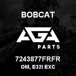 7243877FRFR Bobcat OM, E32I EXC | AGA Parts