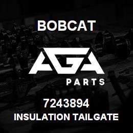 7243894 Bobcat INSULATION TAILGATE RH TOP | AGA Parts