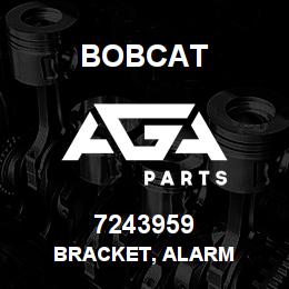 7243959 Bobcat BRACKET, ALARM | AGA Parts