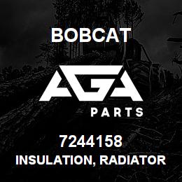 7244158 Bobcat INSULATION, RADIATOR | AGA Parts