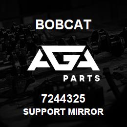 7244325 Bobcat SUPPORT MIRROR | AGA Parts