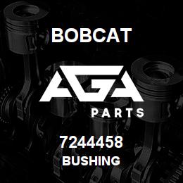 7244458 Bobcat BUSHING | AGA Parts