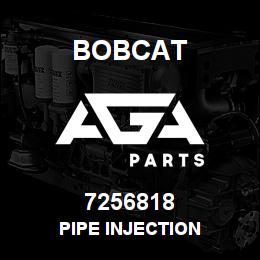 7256818 Bobcat PIPE INJECTION | AGA Parts