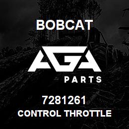 7281261 Bobcat CONTROL THROTTLE | AGA Parts