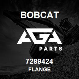 7289424 Bobcat FLANGE | AGA Parts