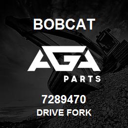 7289470 Bobcat DRIVE FORK | AGA Parts