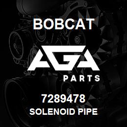 7289478 Bobcat SOLENOID PIPE | AGA Parts