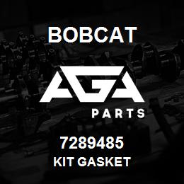 7289485 Bobcat KIT GASKET | AGA Parts