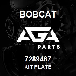 7289487 Bobcat KIT PLATE | AGA Parts