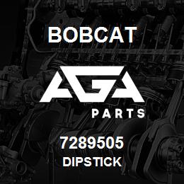 7289505 Bobcat DIPSTICK | AGA Parts