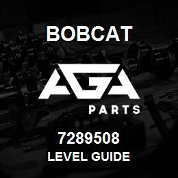 7289508 Bobcat LEVEL GUIDE | AGA Parts