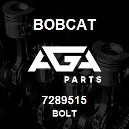 7289515 Bobcat BOLT | AGA Parts