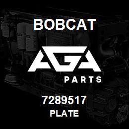 7289517 Bobcat PLATE | AGA Parts