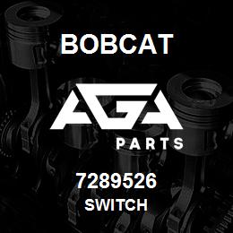 7289526 Bobcat SWITCH | AGA Parts