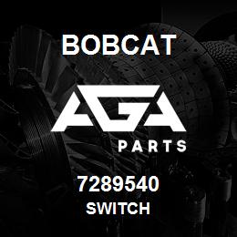 7289540 Bobcat SWITCH | AGA Parts