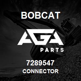 7289547 Bobcat CONNECTOR | AGA Parts