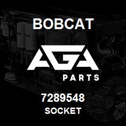 7289548 Bobcat SOCKET | AGA Parts