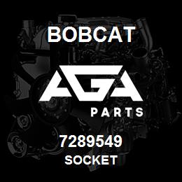 7289549 Bobcat SOCKET | AGA Parts
