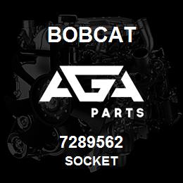 7289562 Bobcat SOCKET | AGA Parts