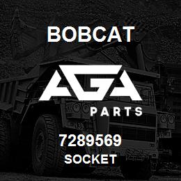7289569 Bobcat SOCKET | AGA Parts