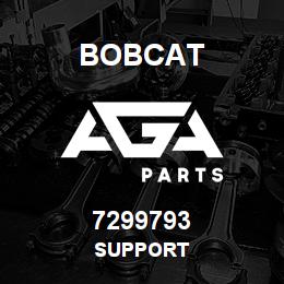 7299793 Bobcat SUPPORT | AGA Parts
