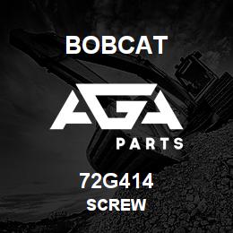 72G414 Bobcat SCREW | AGA Parts