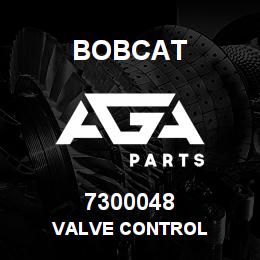 7300048 Bobcat VALVE CONTROL | AGA Parts