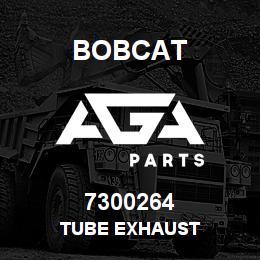 7300264 Bobcat TUBE EXHAUST | AGA Parts