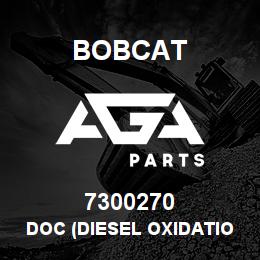 7300270 Bobcat DOC (DIESEL OXIDATION CATALYST) | AGA Parts