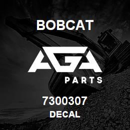 7300307 Bobcat DECAL | AGA Parts