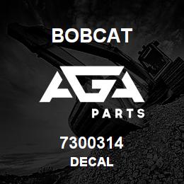 7300314 Bobcat DECAL | AGA Parts
