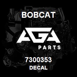 7300353 Bobcat DECAL | AGA Parts