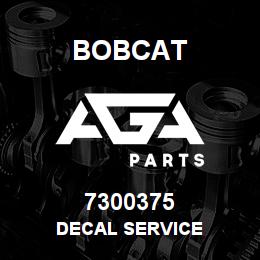 7300375 Bobcat DECAL SERVICE | AGA Parts