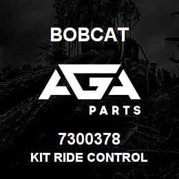 7300378 Bobcat KIT RIDE CONTROL | AGA Parts