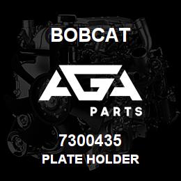 7300435 Bobcat PLATE HOLDER | AGA Parts